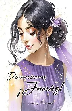 Divorciarme ¡Jamás! Vanny Ferrufino