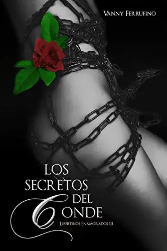 Los secretos del conde (Libertinos Enamorados n°1.5) Vanny Ferrufino